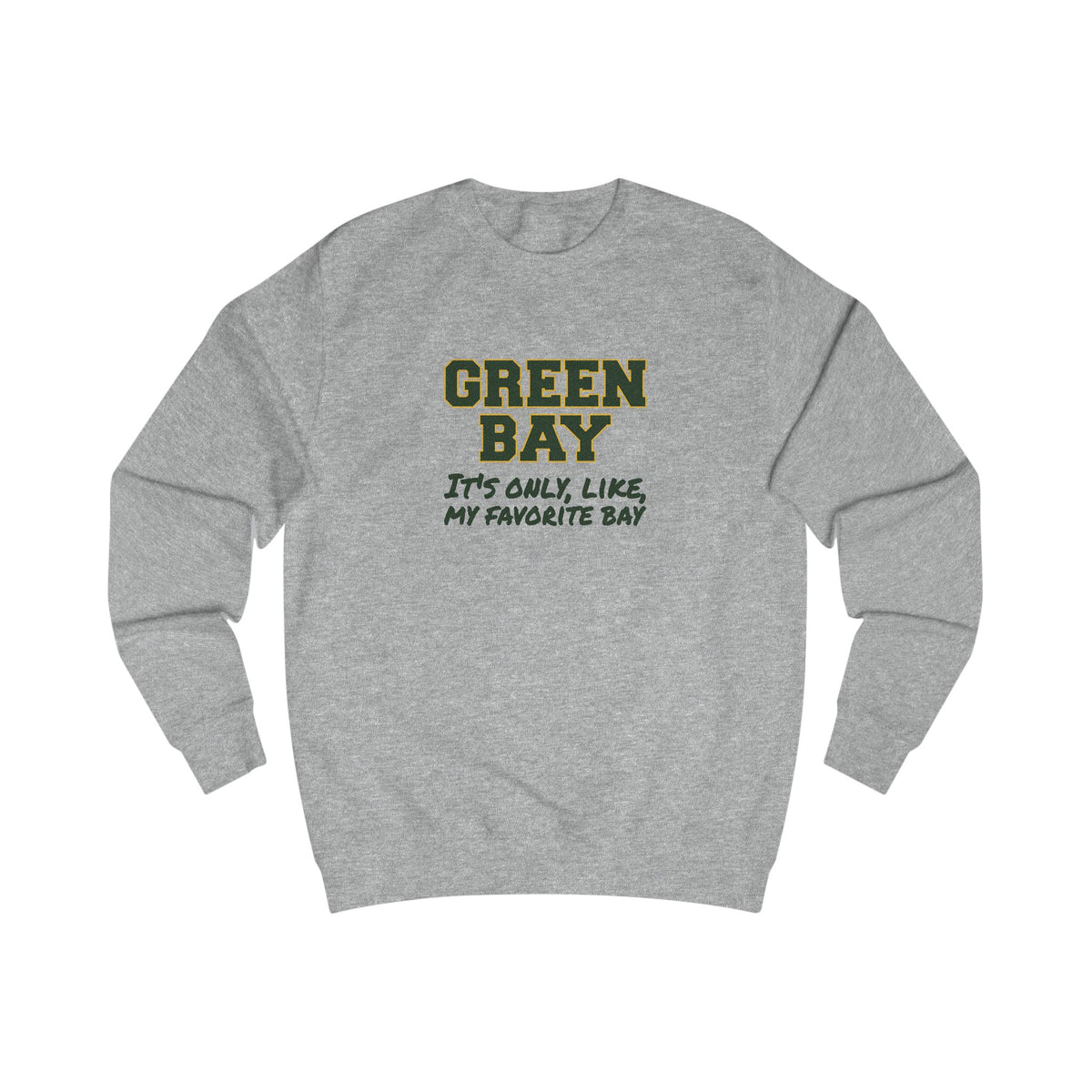 Green Bay (My Favorite Bay) — Phoebe Buffay Football Sweatshirt (Light)