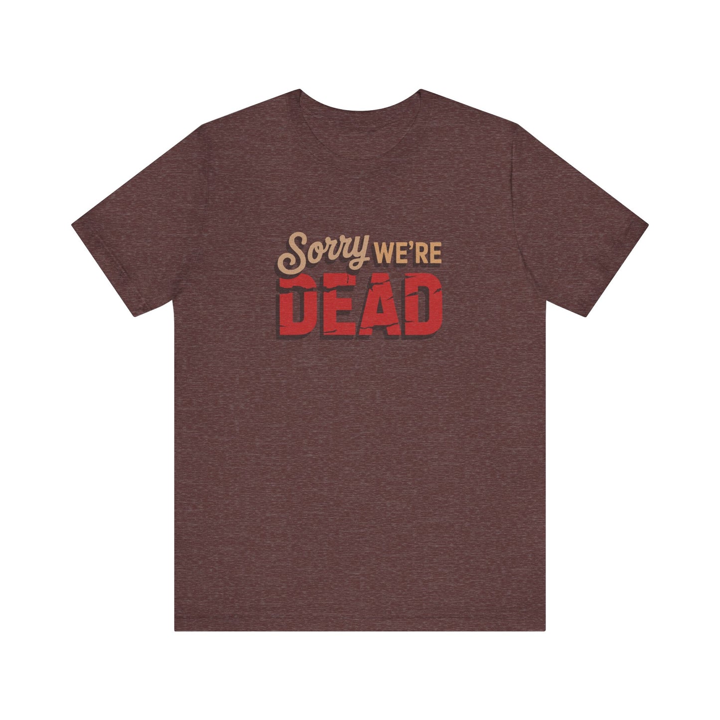 Sorry We’re Dead — Zombie Halloween Sign Retro Tee (Dark)