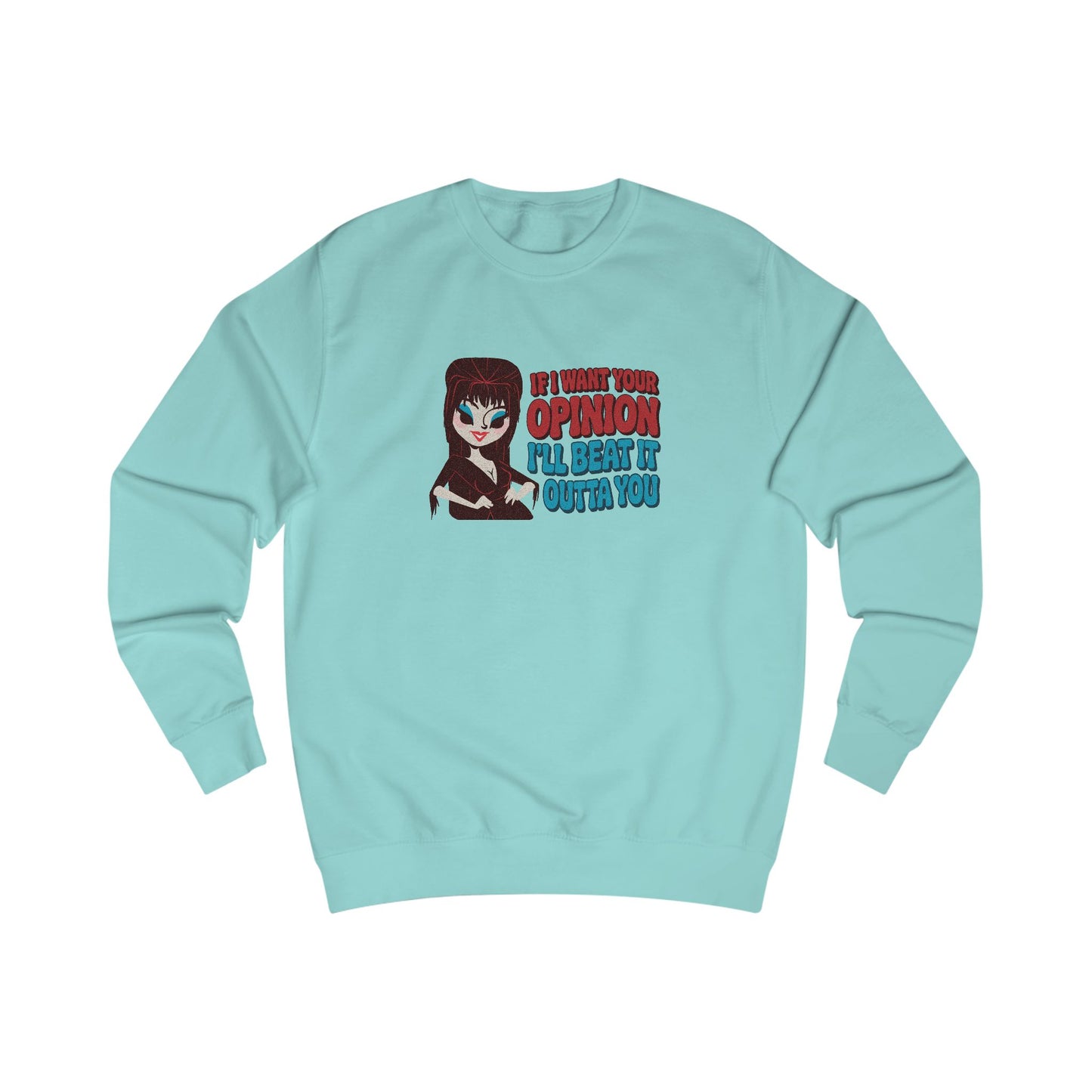 If I Want Your Opinion, I'll Beat It Outta Ya — Elvira Retro Sweatshirt (Light)