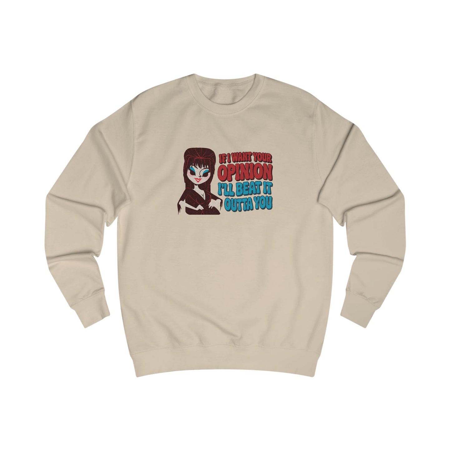 If I Want Your Opinion, I'll Beat It Outta Ya — Elvira Retro Sweatshirt (Light)