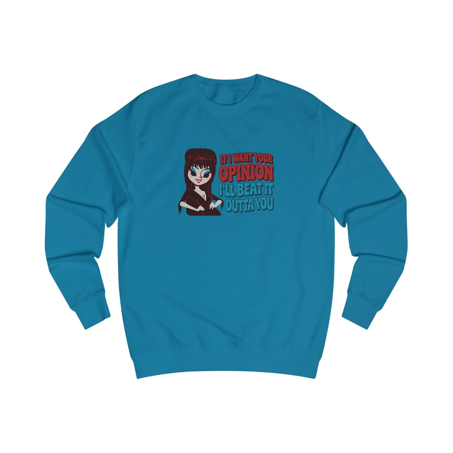 If I Want Your Opinion, I'll Beat It Outta Ya — Elvira Retro Sweatshirt (Light)