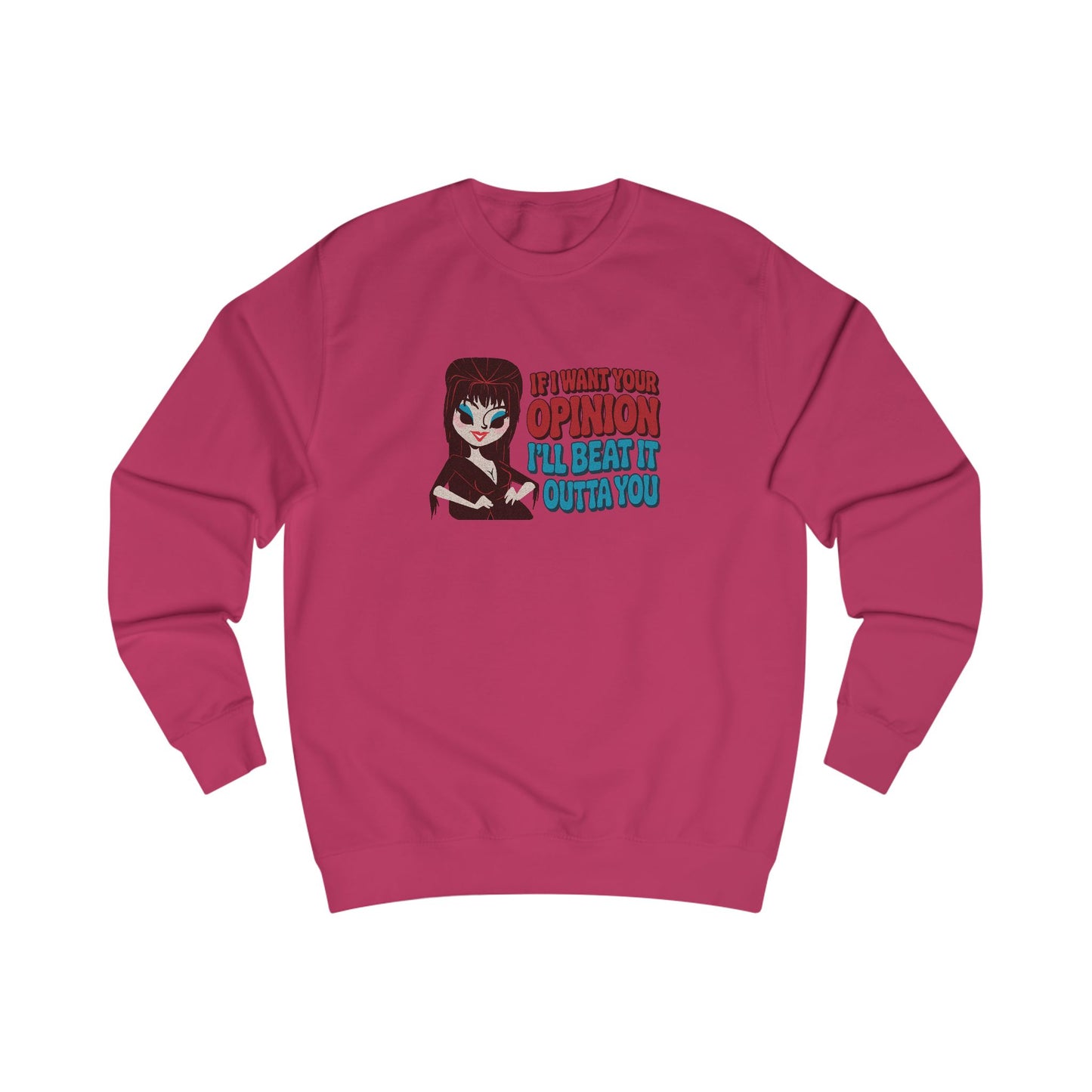 If I Want Your Opinion, I'll Beat It Outta Ya — Elvira Retro Sweatshirt (Light)
