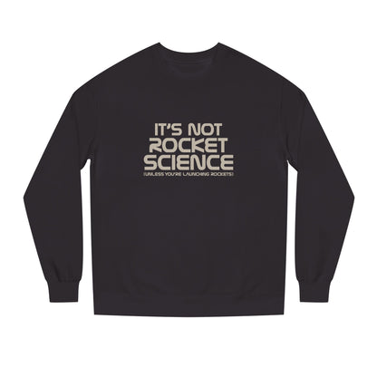 It’s Not Rocket Science (Unless You’re Launching Rockets) – Retro Sweatshirt (Dark)