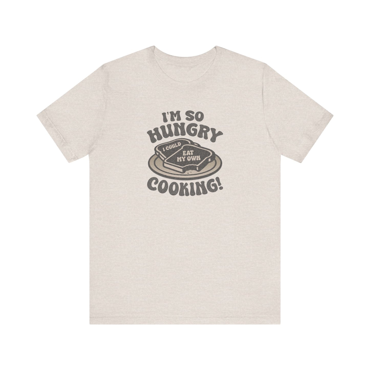 I'm So Hungry, I Could Eat My Own Cooking — Retro Tee (Light)