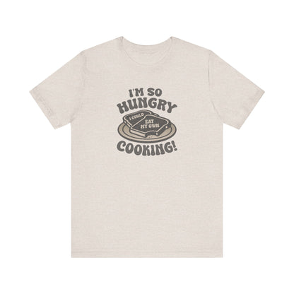I'm So Hungry, I Could Eat My Own Cooking — Retro Tee (Light)