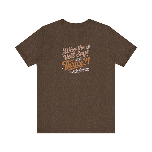 Who the Hell Says Thrice?! — Golden Girls Retro Tee (Dark)