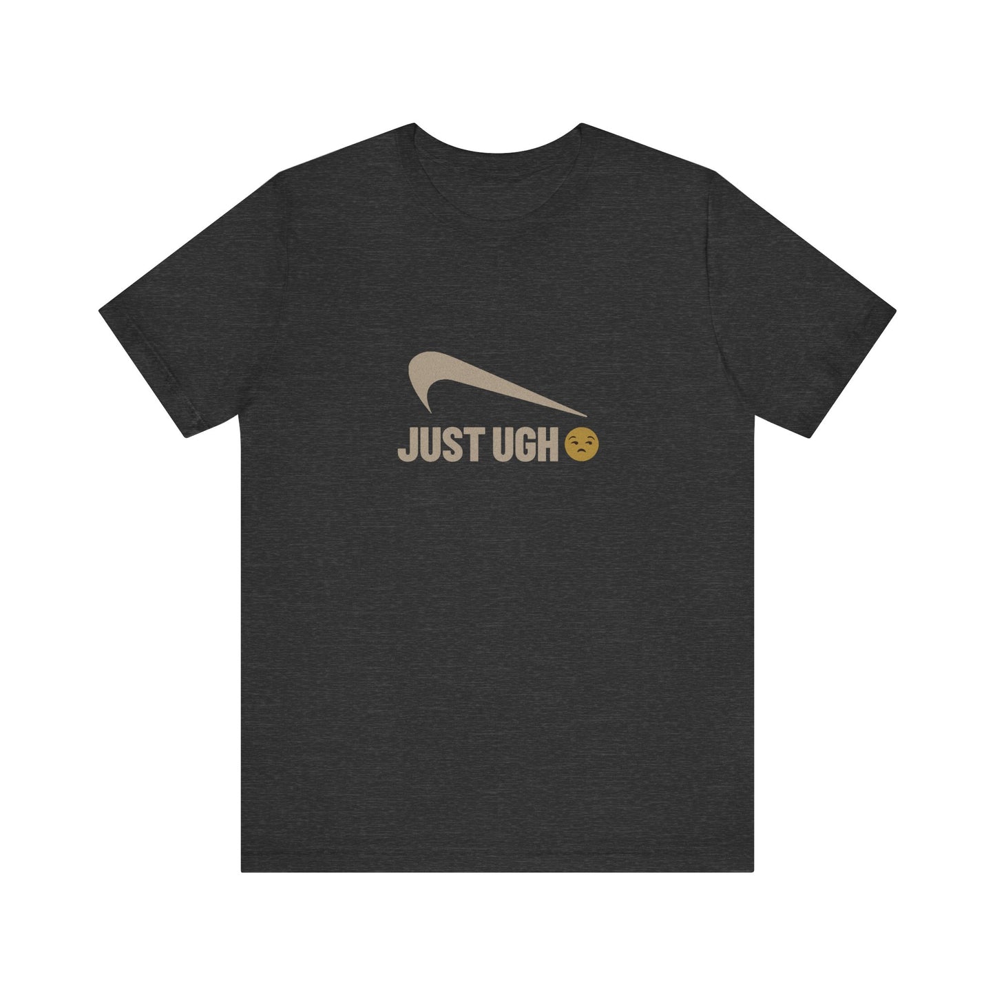 Just Ugh 😒 Athletic Parody — Retro Workout Tee (Dark)