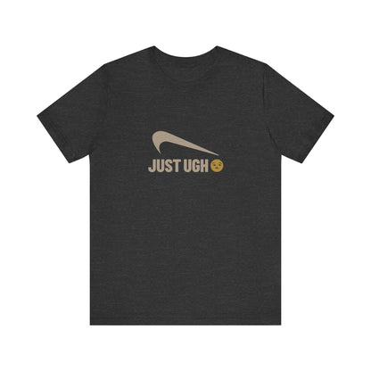 Just Ugh 😒 Athletic Parody — Retro Workout Tee (Dark)