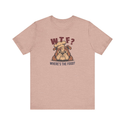 WTF? Where’s the Food? — Bulldog Chef Retro Tee (Light)