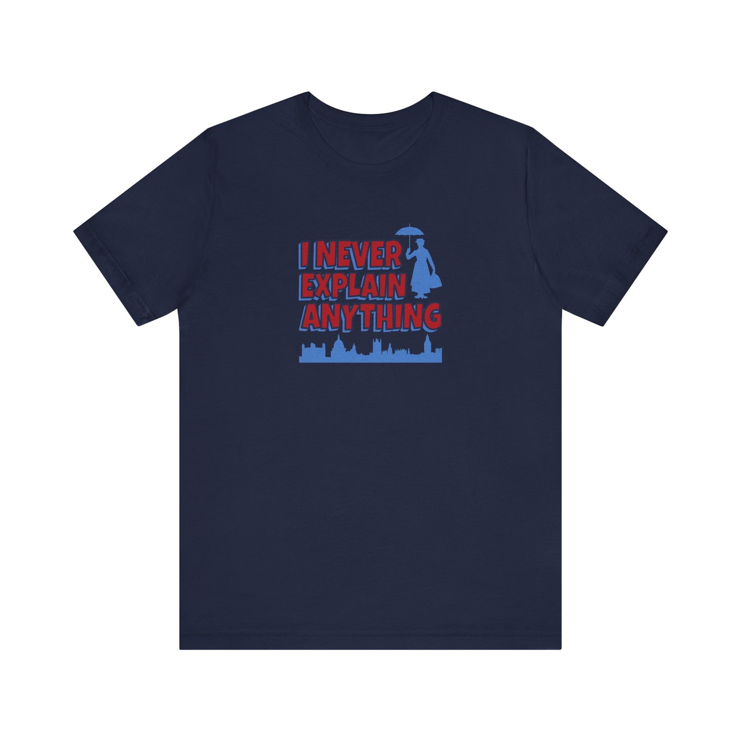 I Never Explain Anything — Mary Poppins Retro Tee (Dark)