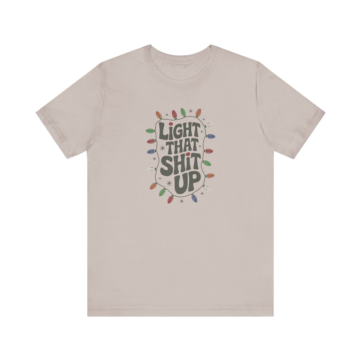 Light That Sh!t Up — Retro Christmas Lights Tee (Light)