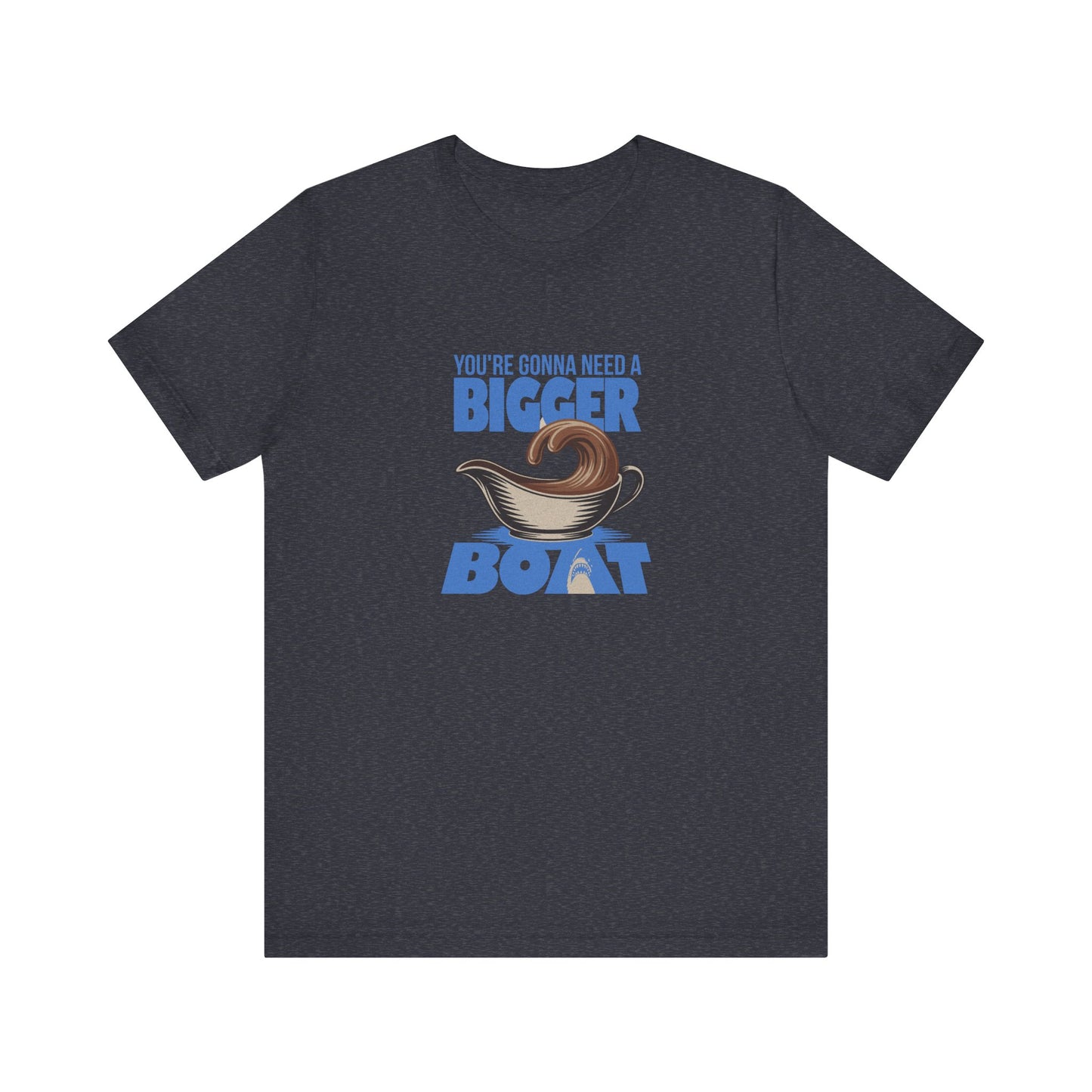 You're Gonna Need a Bigger (Gravy) Boat — Retro Tee (Dark)