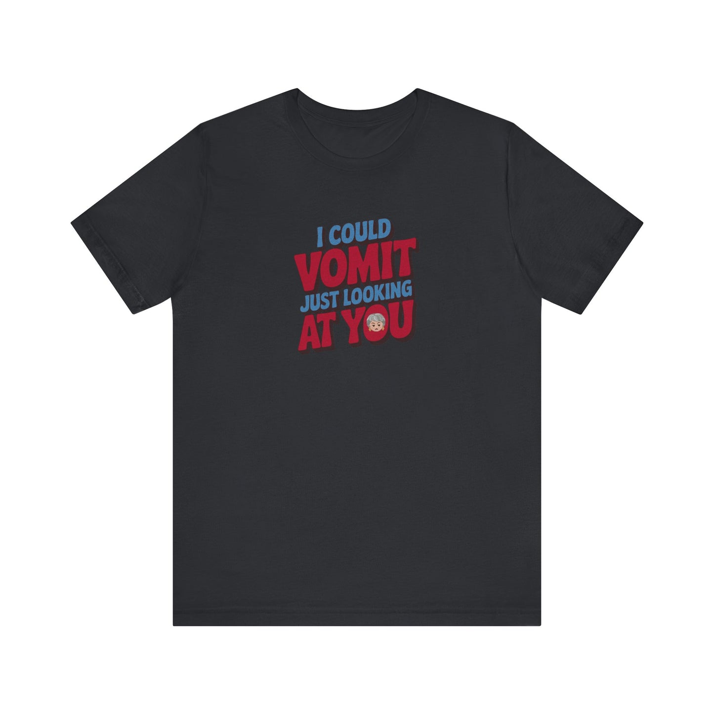 I Could Vomit Just Looking At You — Dorothy Zbornak Retro Tee (Dark)
