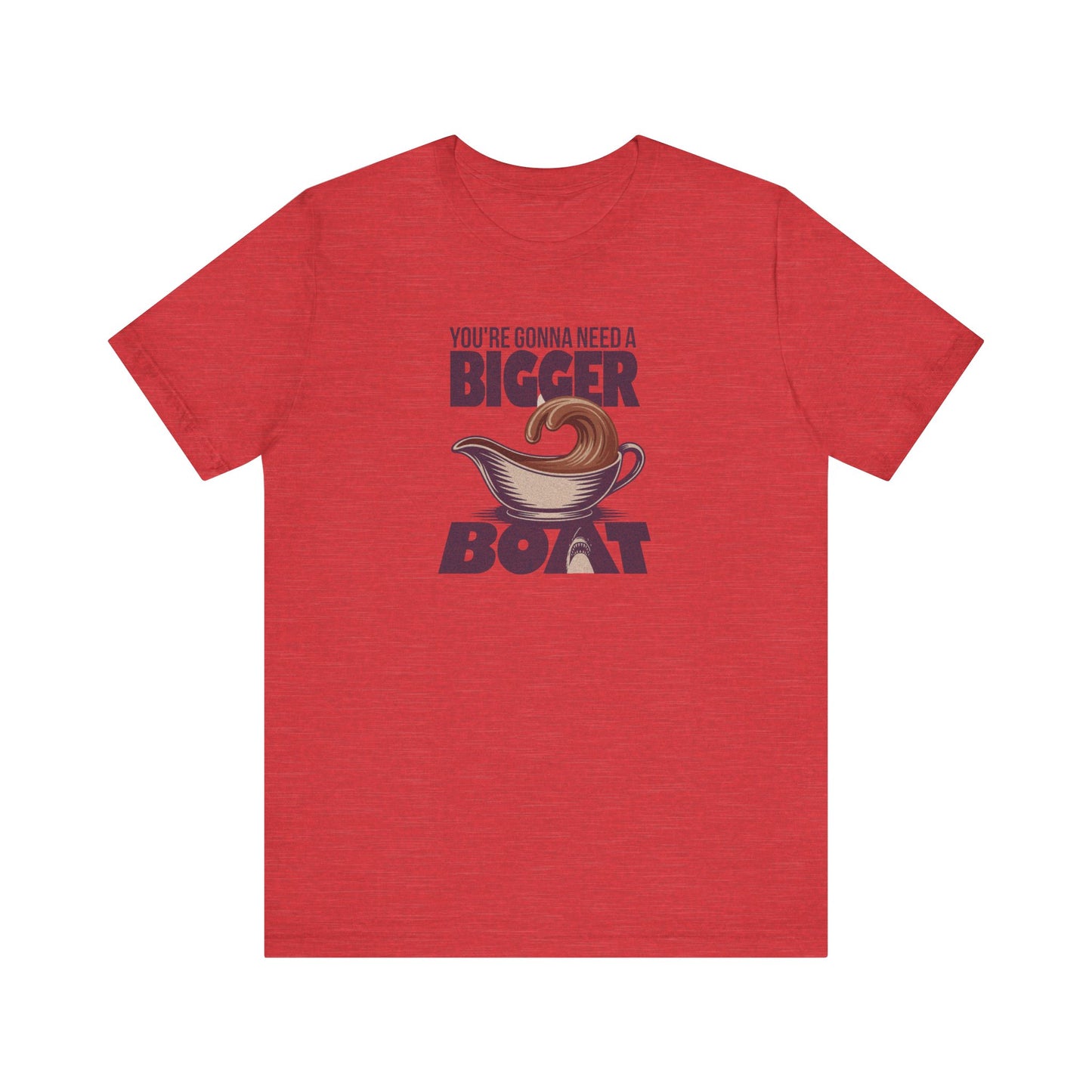You're Gonna Need a Bigger (Gravy) Boat — Retro Tee (Light)