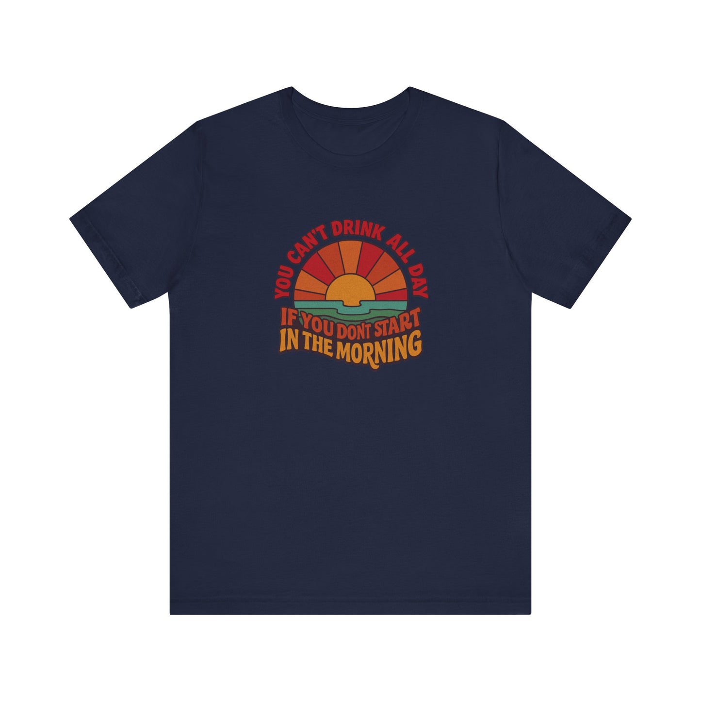 You Can't Drink All Day PSA — Retro Sunrise Tee (Dark)