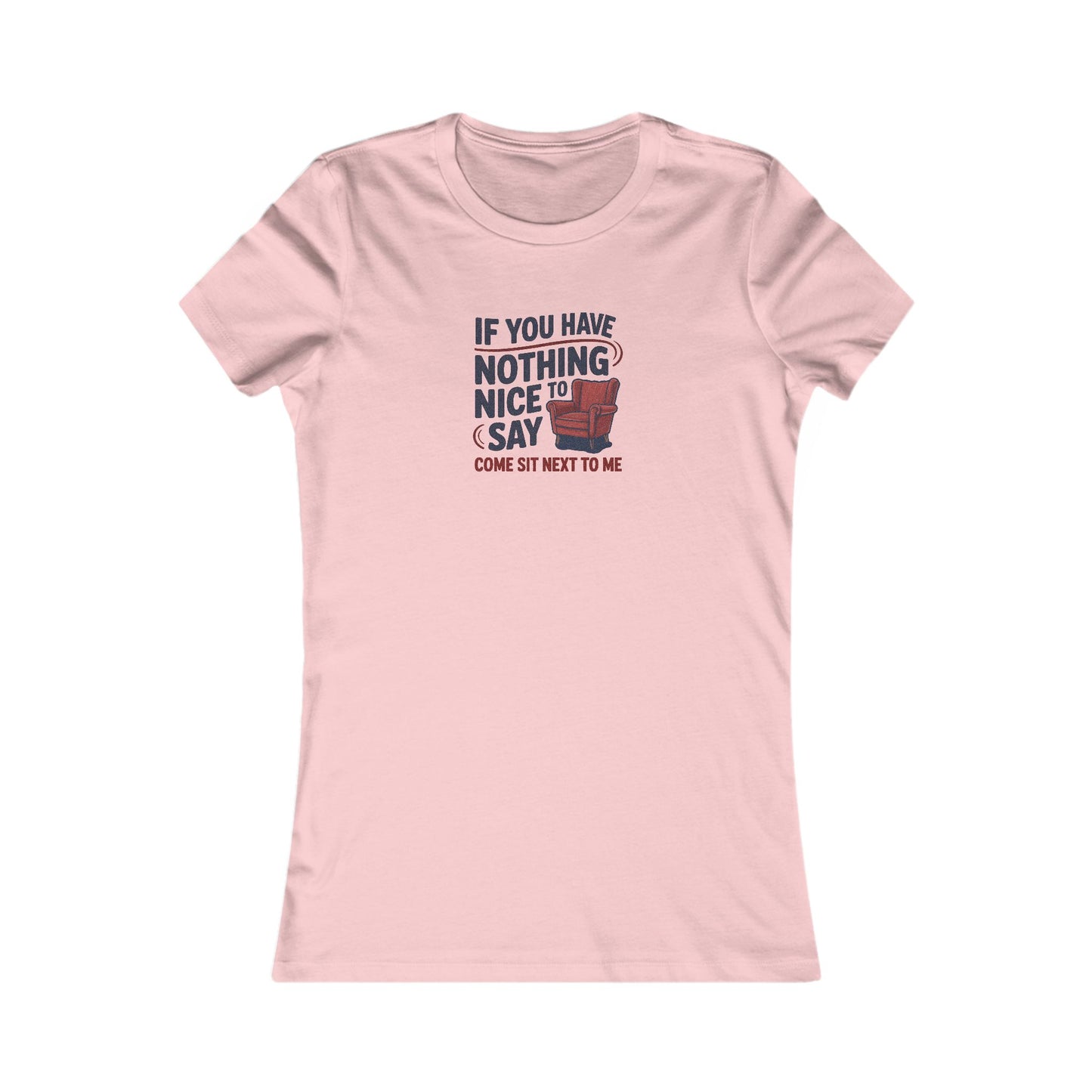 Nothing Nice to Say? Come Sit Next to Me — Retro Women's Tee (Light)