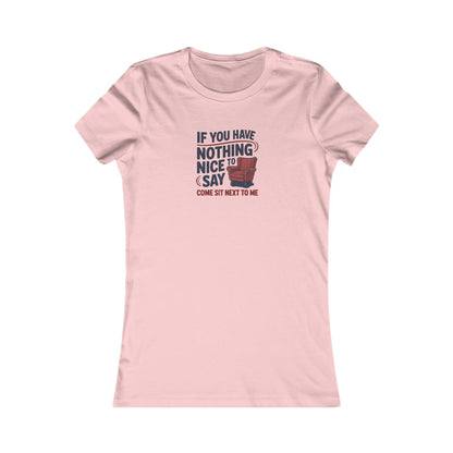 Nothing Nice to Say? Come Sit Next to Me — Retro Women's Tee (Light)