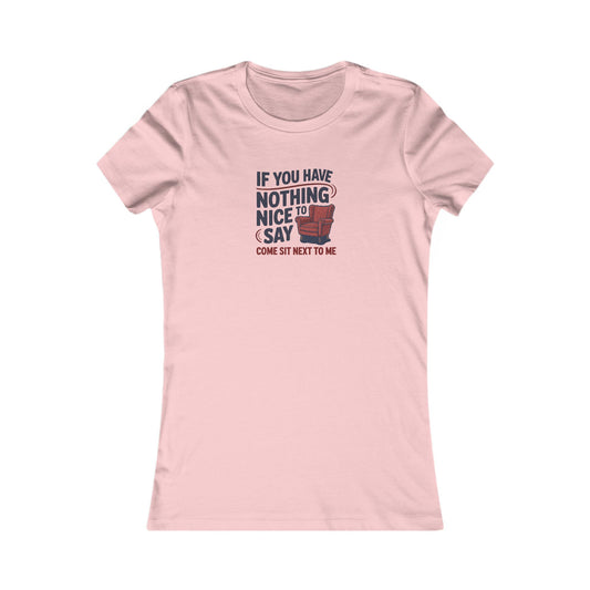 Nothing Nice to Say? Come Sit Next to Me — Retro Women's Tee (Light)