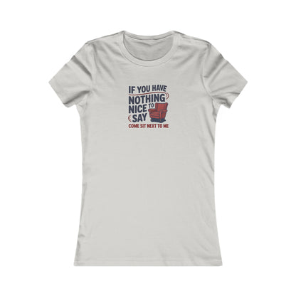 Nothing Nice to Say? Come Sit Next to Me — Retro Women's Tee (Light)