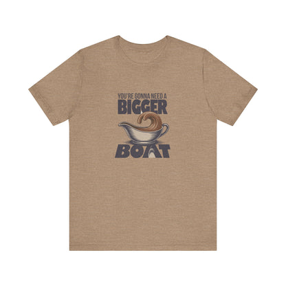 You're Gonna Need a Bigger (Gravy) Boat — Retro Tee (Light)