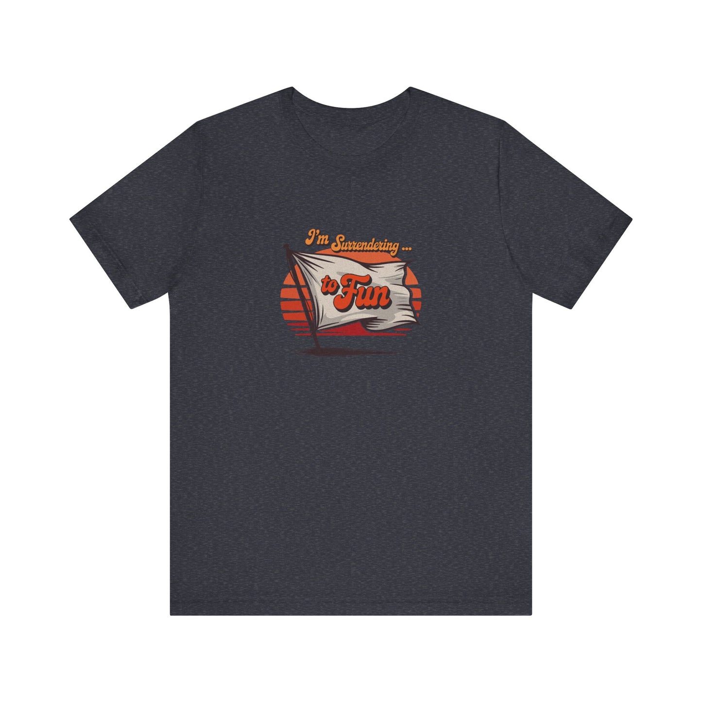I'm Surrendering to Fun — Fun with Flags Retro Tee (Dark)