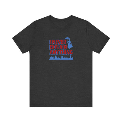 I Never Explain Anything — Mary Poppins Retro Tee (Dark)