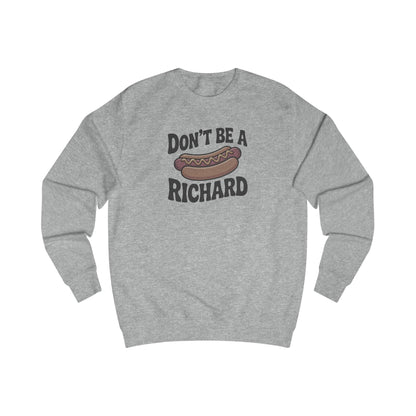 Don’t Be a Richard – Hotdog Roast Retro Sweatshirt (Light)