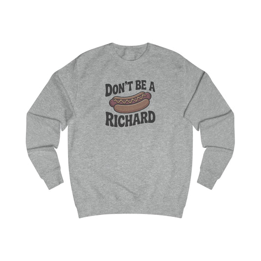 Don’t Be a Richard – Hotdog Roast Retro Sweatshirt (Light)