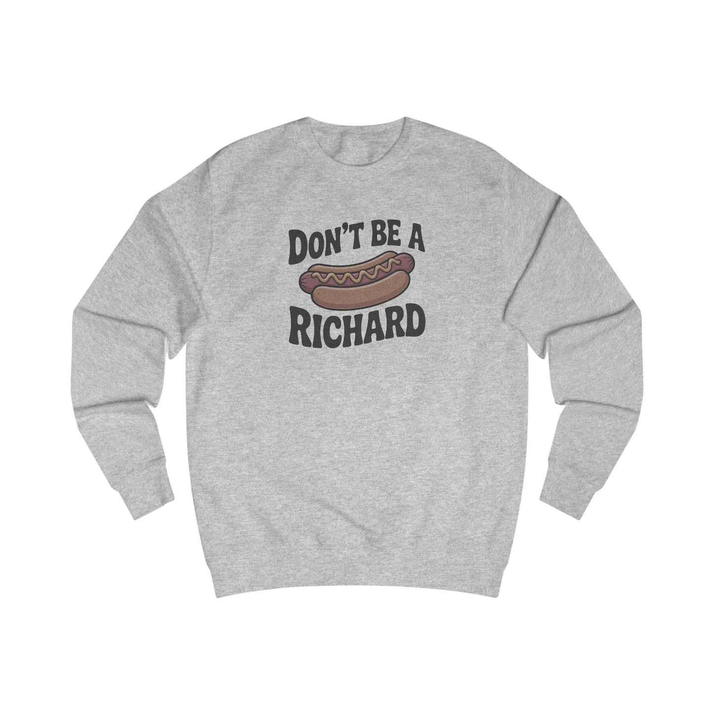 Don’t Be a Richard – Hotdog Roast Retro Sweatshirt (Light)