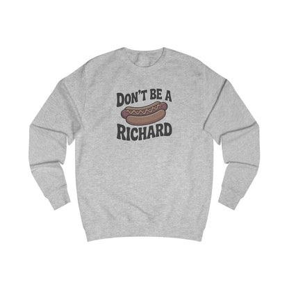 Don’t Be a Richard – Hotdog Roast Retro Sweatshirt (Light)