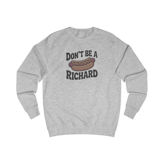Don’t Be a Richard – Hotdog Roast Retro Sweatshirt (Light)