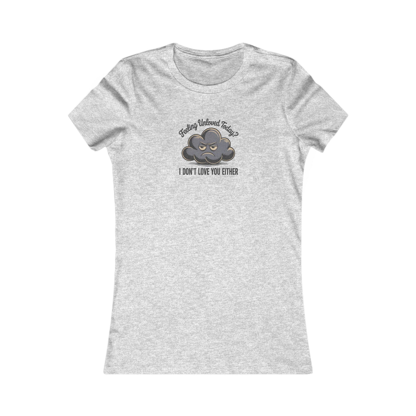 Feeling Unloved Today? I Don't Love You Either — Moody Cloud Retro Women's Tee (Light)