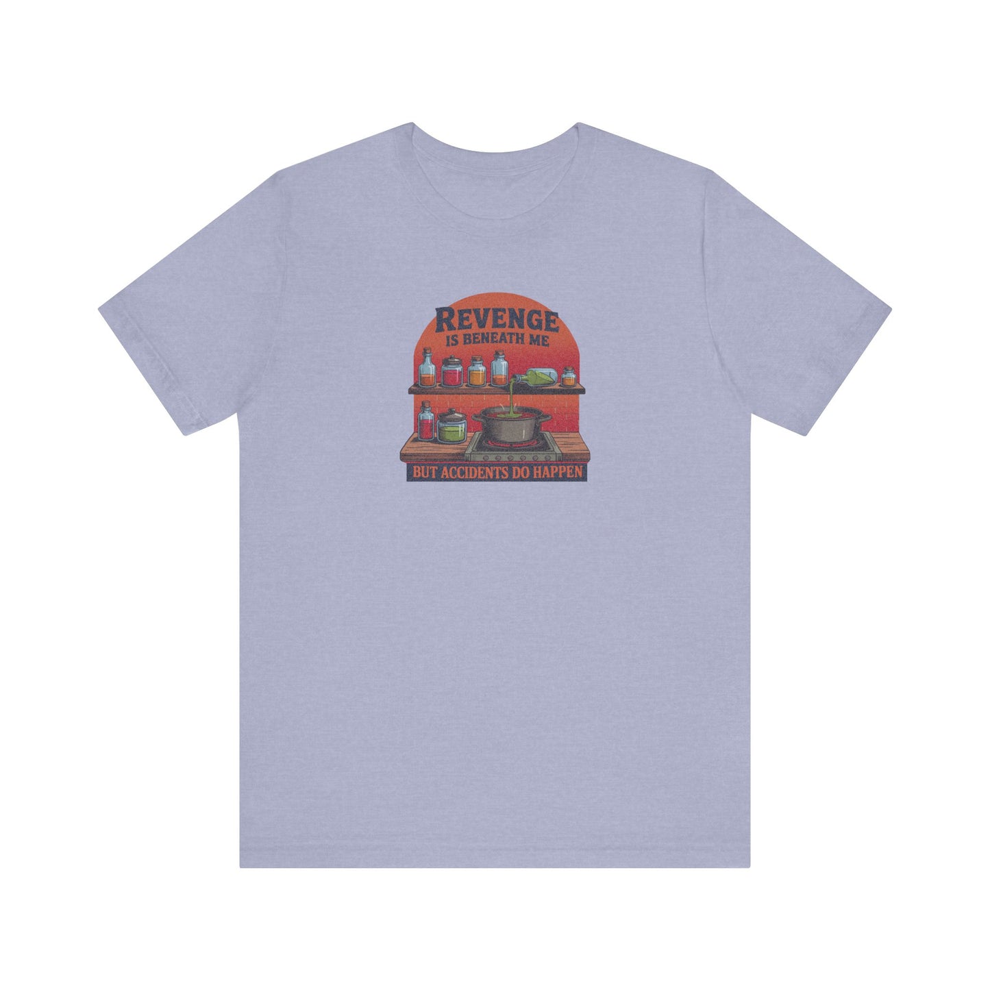 Revenge is Beneath Me (But Accidents Happen) — Retro Tee (Light)