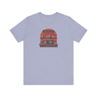 Revenge is Beneath Me (But Accidents Happen) — Retro Tee (Light)
