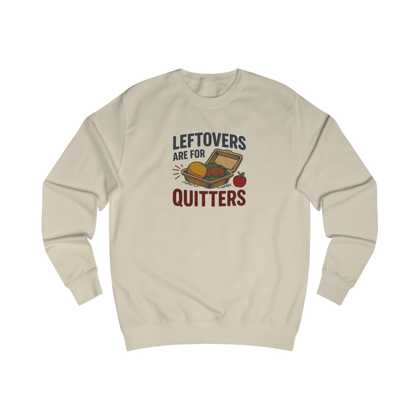 Leftovers Are For Quitters — Foodie Retro Sweatshirt (Light)