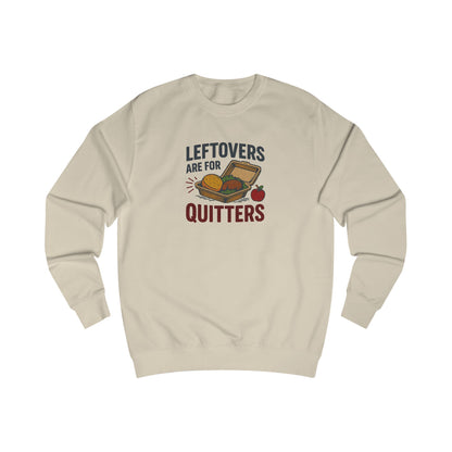 Leftovers Are For Quitters — Foodie Retro Sweatshirt (Light)