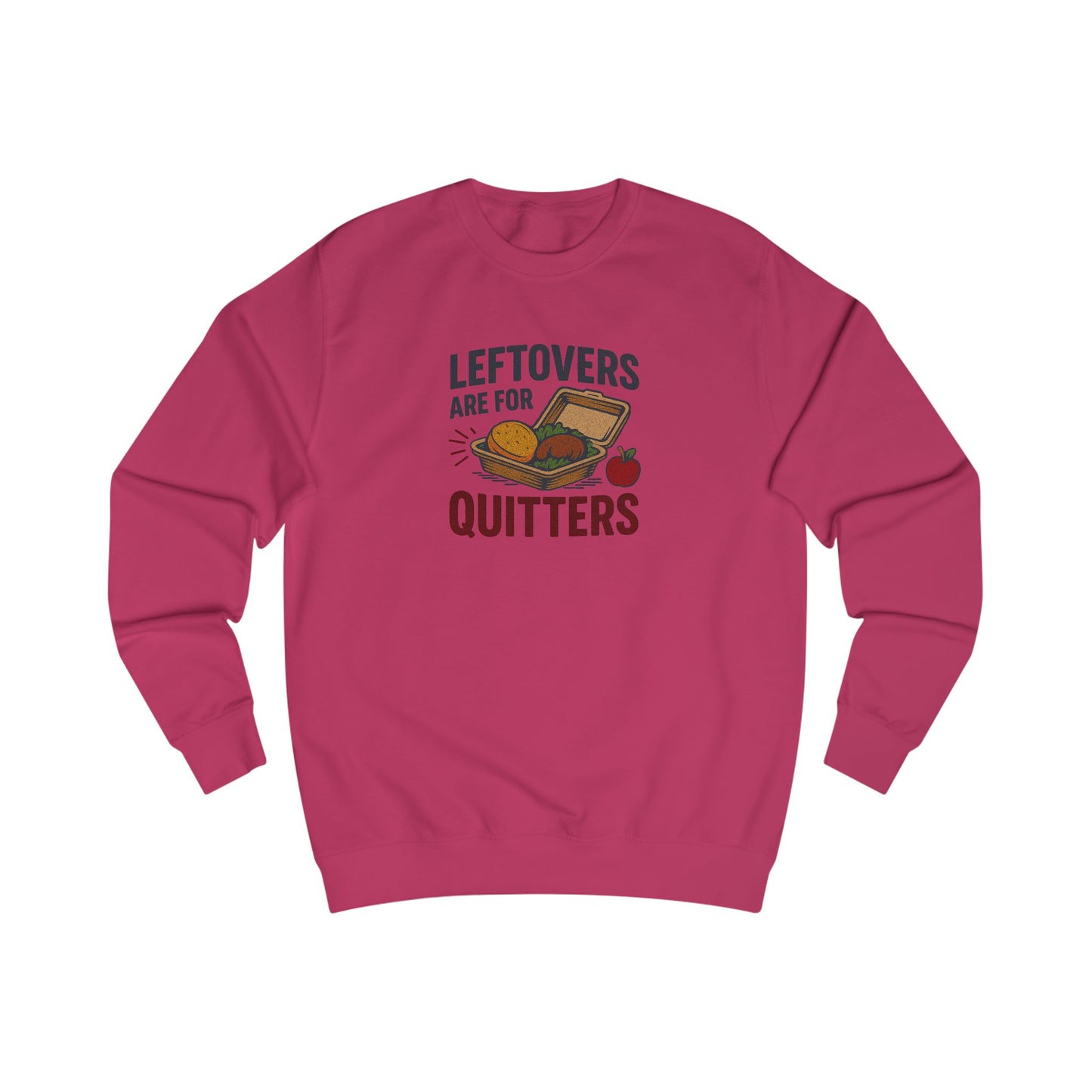 Leftovers Are For Quitters — Foodie Retro Sweatshirt (Light)