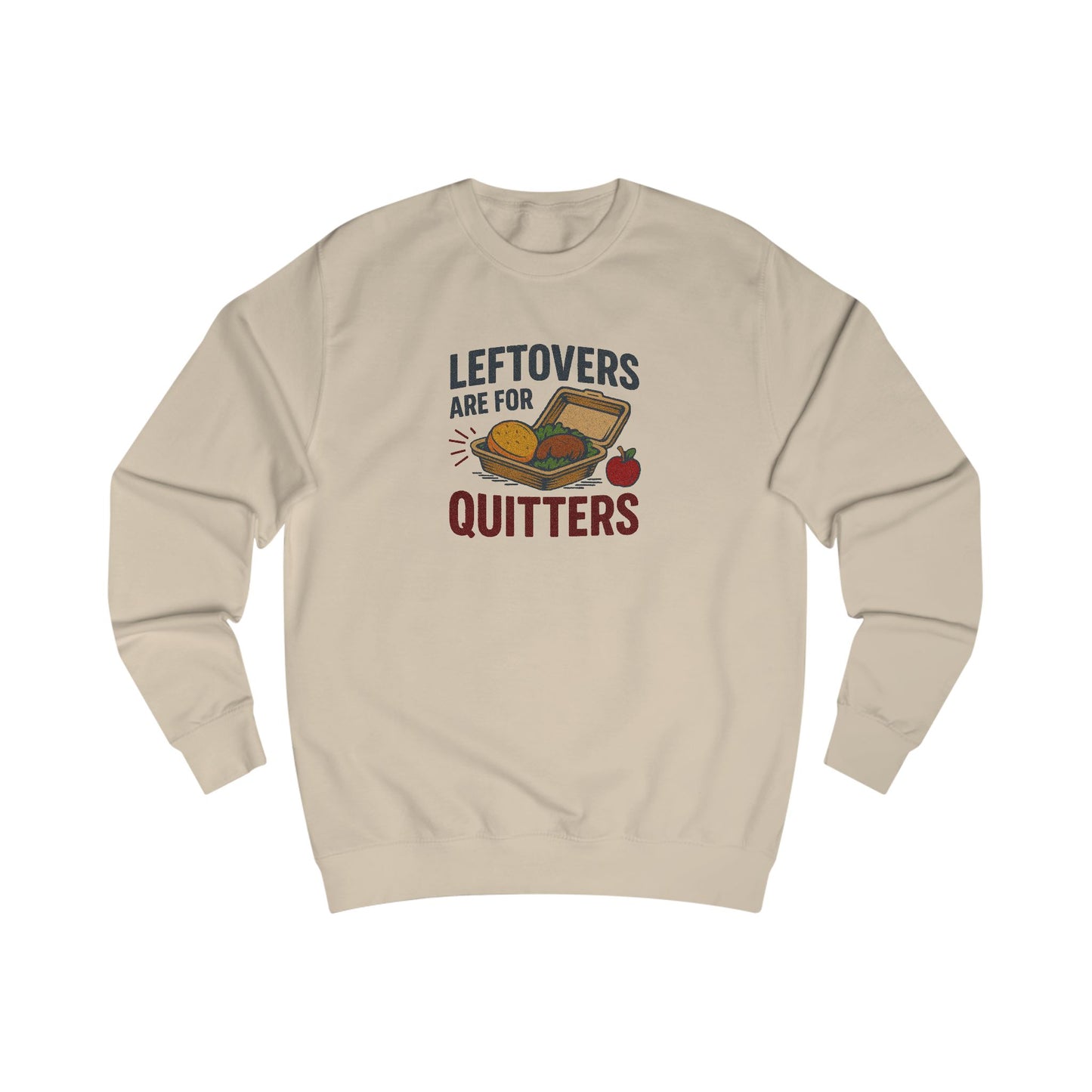 Leftovers Are For Quitters — Foodie Retro Sweatshirt (Light)