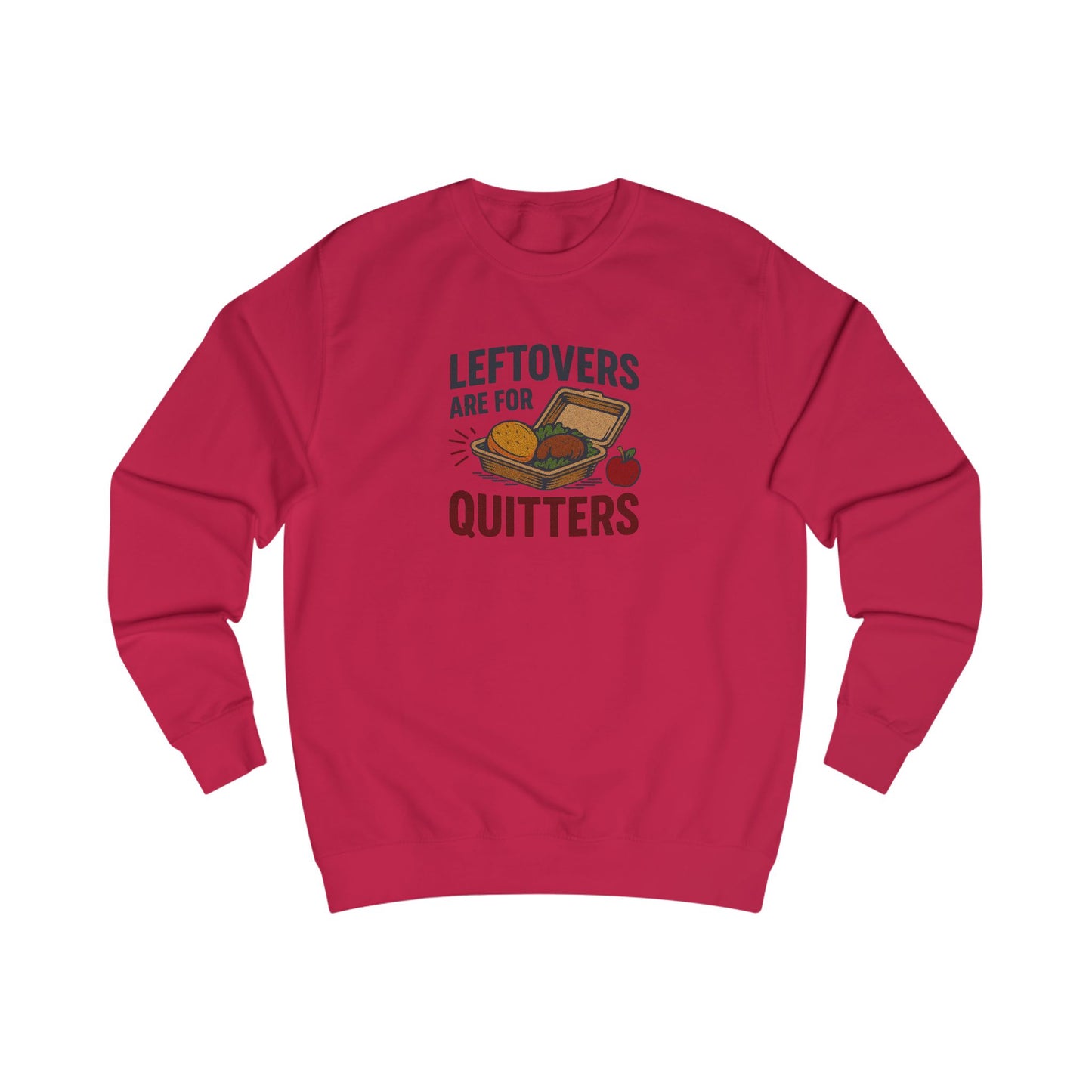 Leftovers Are For Quitters — Foodie Retro Sweatshirt (Light)
