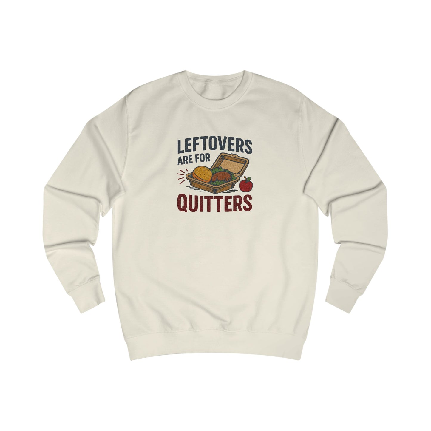 Leftovers Are For Quitters — Foodie Retro Sweatshirt (Light)