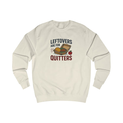 Leftovers Are For Quitters — Foodie Retro Sweatshirt (Light)
