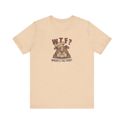 WTF? Where’s the Food? — Bulldog Chef Retro Tee (Light)
