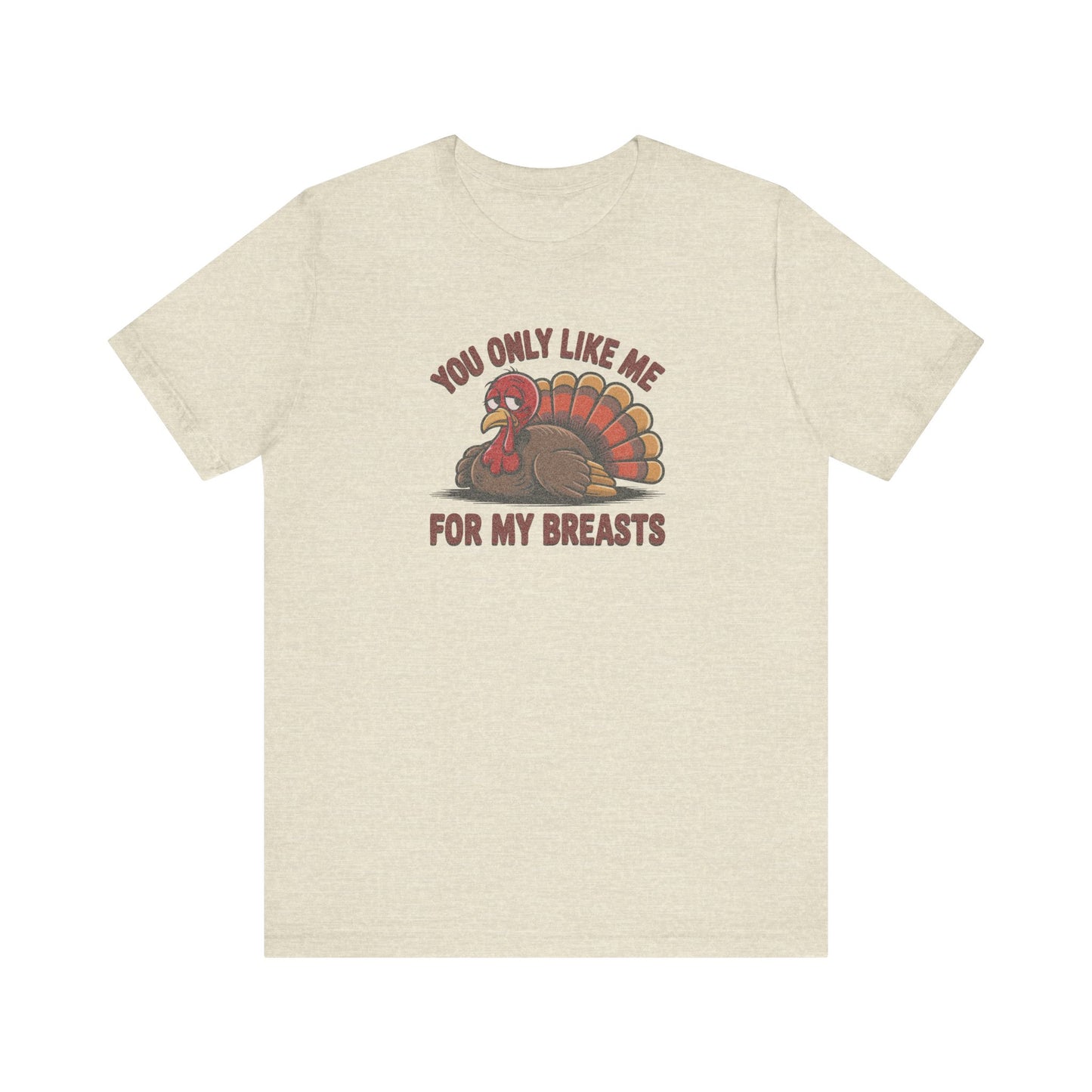 You Only Like Me for My Breasts — Thanksgiving Retro Tee (Light)