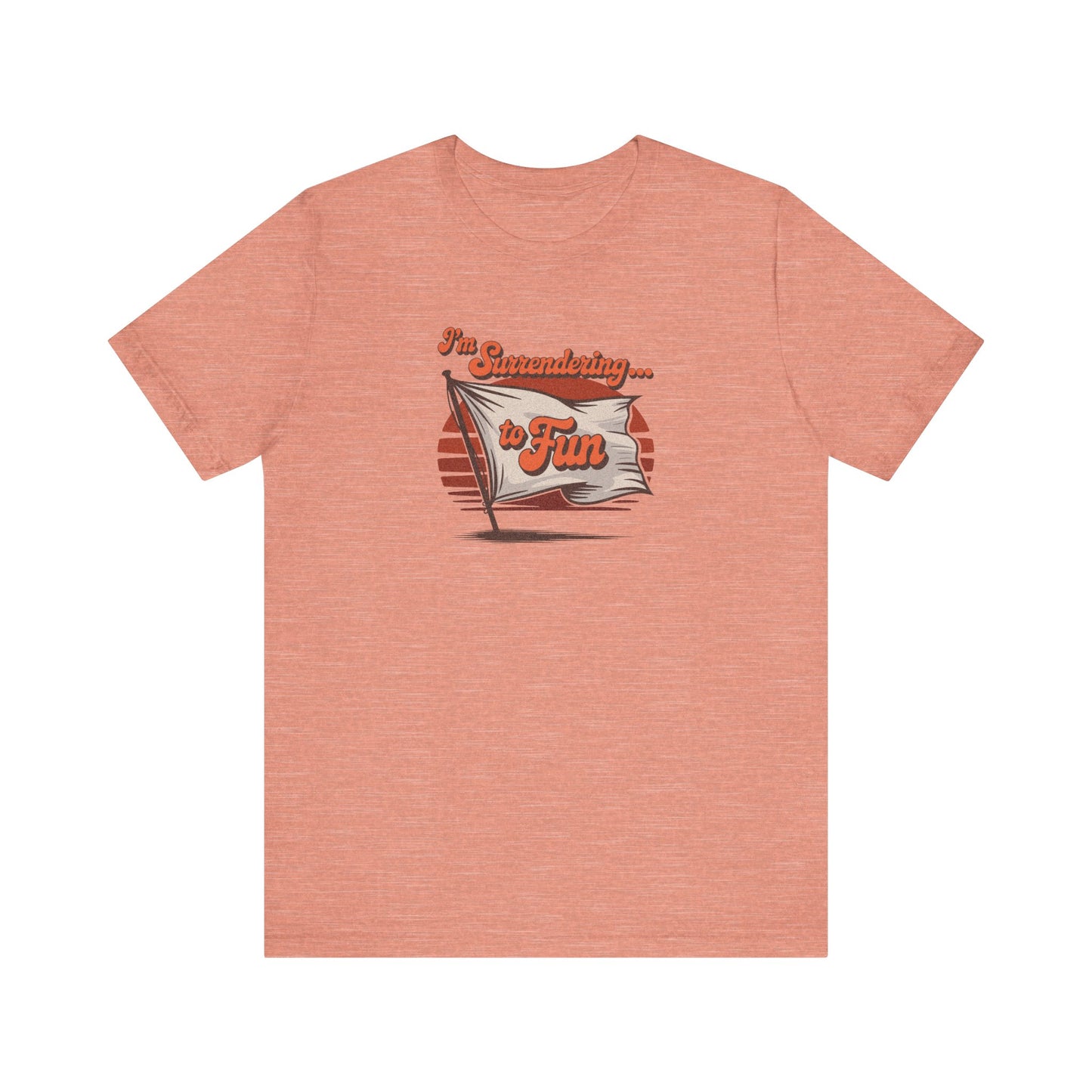 I'm Surrendering to Fun — Fun with Flags Retro Tee (Light)