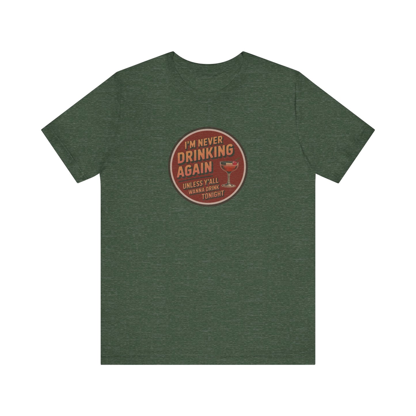 I’m Never Drinking Again (LOL) — Retro Tee (Dark)