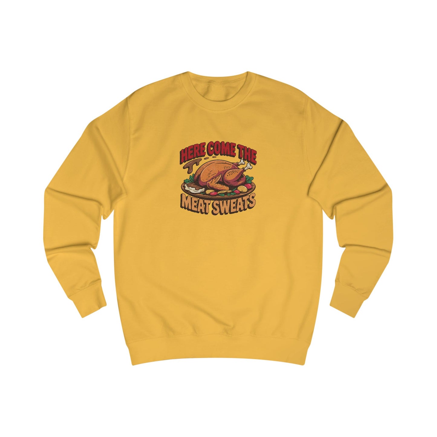 Here Come the Meat Sweats — Friends Thanksgiving Sweatshirt (Light)