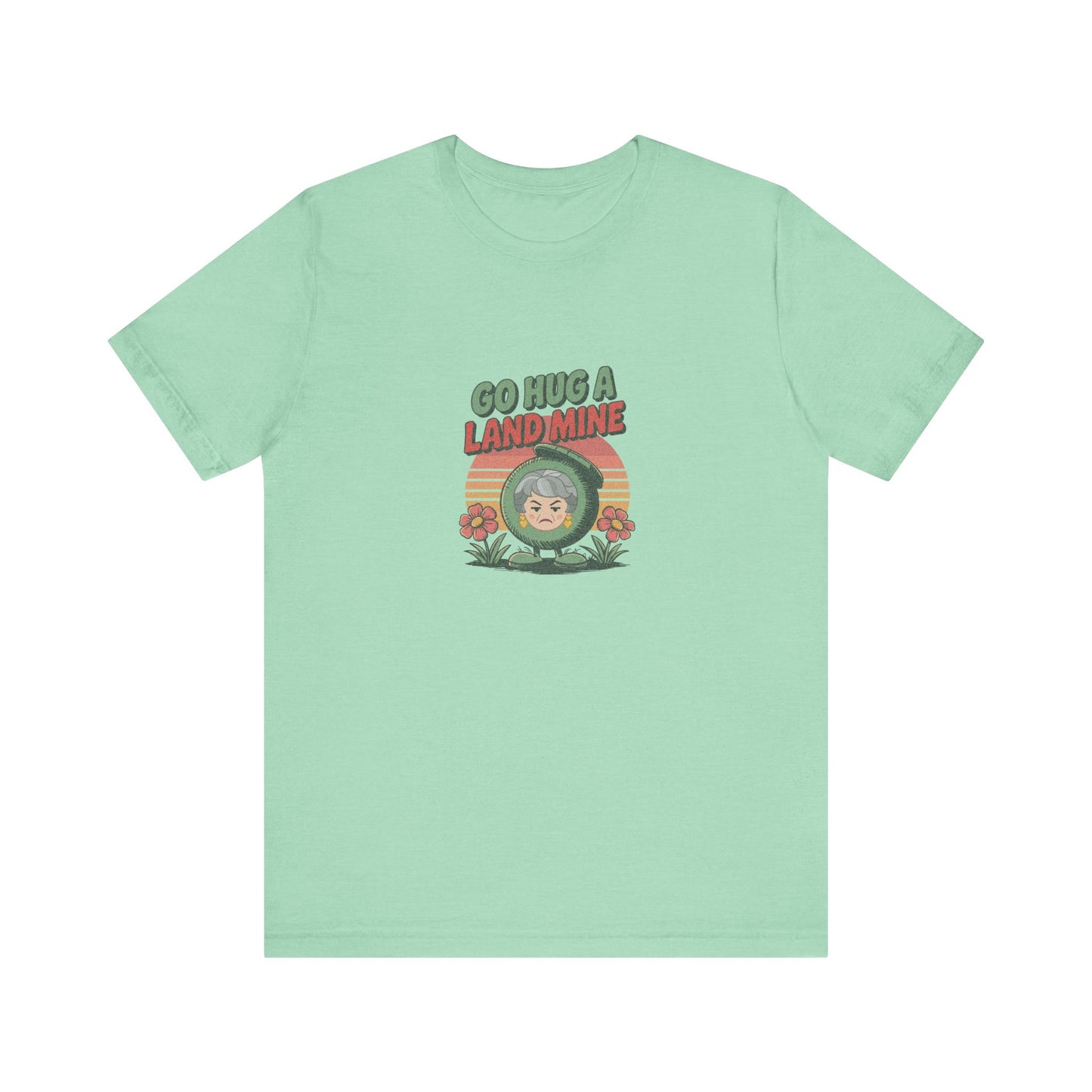 Go Hug a Land Mine — Dorothy Zbornak Retro Tee (Light)