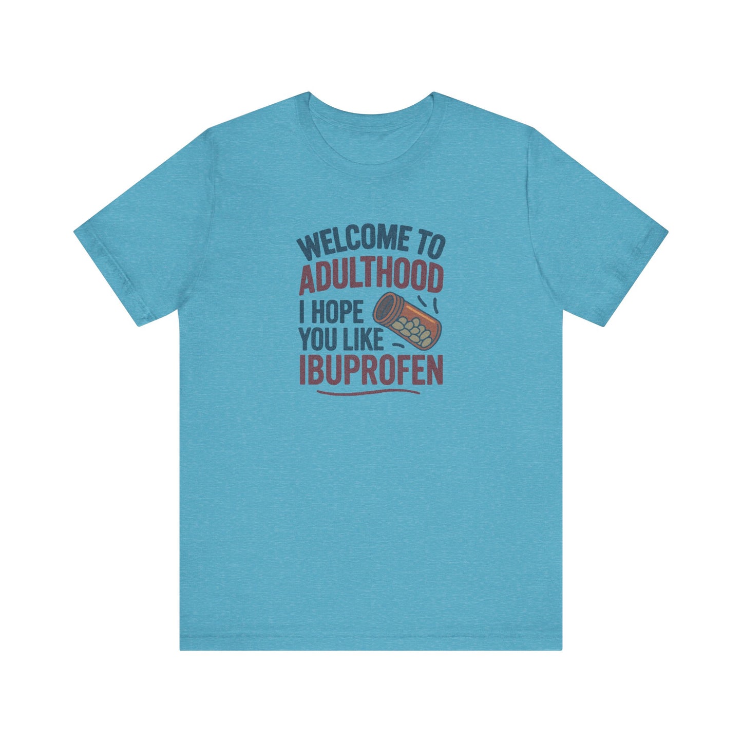 Welcome to Adulthood (Ibuprofen) — Retro Graphic Tee (Light)