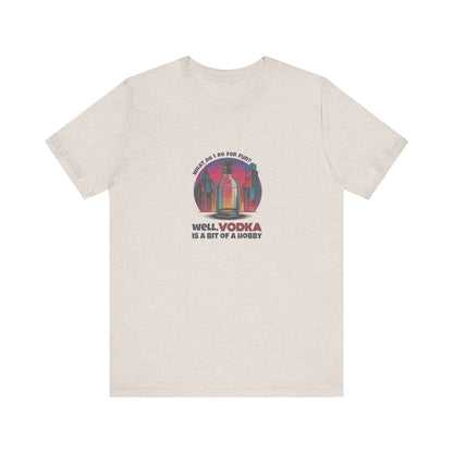 Vodka is a Bit of a Hobby — Retro Graphic Tee (Light)