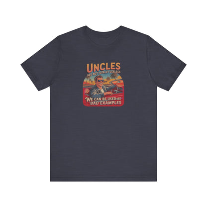 Uncles Are Not Useless (Bad Examples) — Retro Tee (Dark)